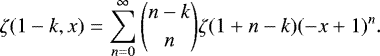 Mathematical equation: \[ \zeta(1-k,x) = \sum_{n=0}^{\infty} \binom{n-k}{n}\zeta(1+n-k)(-x+1)^n . \]