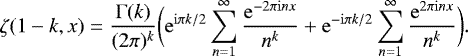Mathematical equation: \[ \zeta(1-k,x) = \frac{\Gamma(k)}{(2\pi)^k} \bigg( \mathrm{e}^{\mathrm{i}\pi k/2} \sum_{n=1}^{\infty}\frac{\mathrm{e}^{-2\pi\mathrm{i}nx}}{n^k} + \mathrm{e}^{-\mathrm{i}\pi k/2} \sum_{n=1}^{\infty}\frac{\mathrm{e}^{2\pi\mathrm{i}nx}}{n^k}\bigg) . \]