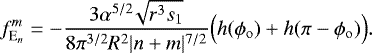 Mathematical equation: \begin{equation*} f_{\textrm{E}_{n}}^{m} = -\frac{3\alpha^{5/2}\!\sqrt{r^3s_1}}{8\pi^{3/2}R^2|n+m|^{7/2}} \Big( h(\phi_{\mathrm{o}})+ h(\pi-\phi_{\mathrm{o}}) \Big). \end{equation*}