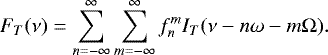 Mathematical equation: \begin{equation*} F_T(\nu) = \sum_{n=-\infty}^{\infty} \sum_{m=-\infty}^{\infty} f^m_n I_T(\nu-n\omega-m\Omega) .\end{equation*}