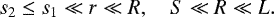 Mathematical equation: \begin{equation*} s_2 \leq s_1 \ll r \ll R, \quad S \ll R \ll L.\end{equation*}