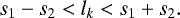 Mathematical equation: \begin{equation*} s_1 - s_2 < l_k < s_1 + s_2\vspace*{-1pt}.\end{equation*}