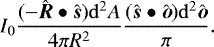 Mathematical equation: \begin{equation*} I_0\frac{(-\hat{\boldsymbol R}\bullet\hat{\boldsymbol s})\mathrm{d}^2A}{4\pi R^2} \frac{(\hat{\boldsymbol s}\bullet\hat{\boldsymbol o})\mathrm{d}^2\hat{\boldsymbol o}}{\pi}.\end{equation*}