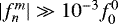 Mathematical equation: $|f_{n}^{m}|\gg 10^{-3}f_{0}^{0}$