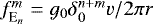 Mathematical equation: $f_{\textrm{E}_{n}}^{m} = g_0\delta_0^{n+m} v/2\pi r$