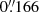 $ 0{{\overset{\prime\prime}{.}}}166 $