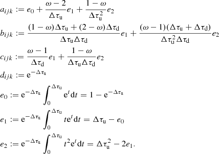 $$ \begin{aligned}&a_{{ijk}} := e_0 + \dfrac{\omega -2}{\Delta \tau _{\mathrm{u}}}e_1 + \dfrac{1-\omega }{\Delta \tau _{\mathrm{u}}^2}e_2 \\&b_{{ijk}} := \dfrac{(1-\omega )\Delta \tau _{\mathrm{u}} + (2-\omega )\Delta \tau _{\mathrm{d}}}{\Delta \tau _{\mathrm{u}}\Delta \tau _{\mathrm{d}}}e_1 +\dfrac{(\omega -1)(\Delta \tau _{\mathrm{u}}+\Delta \tau _{\mathrm{d}})}{\Delta \tau _{\mathrm{u}}^2\Delta \tau _{\mathrm{d}}}e_2 \\&c_{{ijk}} := \dfrac{\omega -1}{\Delta \tau _{\mathrm{d}}}e_1 + \dfrac{1-\omega }{\Delta \tau _{\mathrm{u}}\Delta \tau _{\mathrm{d}}}e_2 \\&d_{{ijk}} := \mathrm{e}^{-\Delta \tau _{\mathrm{u}}}\\&e_0 := \mathrm{e}^{-\Delta \tau _{\mathrm{u}}} \int _{0}^{\Delta \tau _{\rm u}} \mathrm{e}^t \mathrm{d}t = 1-\mathrm{e}^{-\Delta \tau _{\mathrm{u}}} \\&e_1 := \mathrm{e}^{-\Delta \tau _{\mathrm{u}}} \int _{0}^{\Delta \tau _{\rm u}} t \mathrm{e}^t \mathrm{d}t = \Delta \tau _{\mathrm{u}} - e_0 \\&e_2 := \mathrm{e}^{-\Delta \tau _{\mathrm{u}}} \int _{0}^{\Delta \tau _{\rm u}} t^2 \mathrm{e}^t \mathrm{d}t = \Delta \tau _{\mathrm{u}}^2 - 2e_1 . \end{aligned} $$