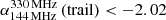 $ \alpha_{\mathrm{144\,MHz}}^{\mathrm{330\,MHz}}\,(\mathrm{trail}) < -2.02 $