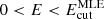 $ 0< E < E_\mathrm{cut}^{\mathrm{MLE}} $