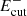 $ E_\mathrm{cut}^{-} $