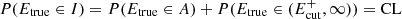 $ P(E_\mathrm{true}\in I)=P(E_\mathrm{true}\in A)+P(E_\mathrm{true}\in (E_\mathrm{cut}^{+},\infty))=\mathrm{CL} $