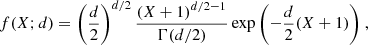 $$ \begin{aligned} f(X;d)=\left(\frac{d}{2}\right)^{d/2} \frac{(X+1)^{d/2-1}}{\Gamma (d/2)} \exp {\left(-\frac{d}{2} (X+1)\right)} \ , \end{aligned} $$