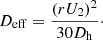 $$ \begin{aligned} {D_\mathrm{eff} }=\frac{(r U_2)^2}{30 D_{\rm h}}\cdot \end{aligned} $$