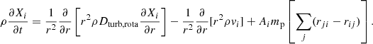 $$ \begin{aligned} \rho \frac{\partial X_i}{\partial t}=\frac{1}{r^2}\frac{\partial }{\partial r}\left[r^2\rho {D_\mathrm{turb,rota} }\frac{\partial X_i}{\partial r}\right]-\frac{1}{r^2}\frac{\partial }{\partial r}[r^2\rho { v}_{i}] + A_i m_{\rm p} \left[\sum _j (r_{ji} - r_{ij}) \right]. \end{aligned} $$