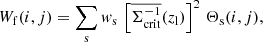$$ \begin{aligned} W_{\rm f}(i,j) = \sum \limits _{\rm s} w_{\rm s} \, \left[\overline{\Sigma ^{-1}_{\mathrm{crit}} }(z_{\rm l})\right]^2 \,\Theta _{\rm s}(i,j), \end{aligned} $$