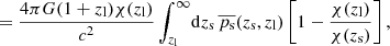 $$ \begin{aligned}&= \frac{4 \pi G(1+z_{\rm l})\chi (z_{\rm l})}{c^2} \int _{z_{\rm l}}^{\infty } \!\mathrm{d} z_{\rm s} \, \overline{p_{\rm s}}(z_{\rm s}, z_{\rm l}) \left[1- \frac{\chi (z_{\rm l})}{\chi (z_{\rm s})} \right], \end{aligned} $$