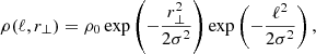 $$ \begin{aligned} \rho (\ell , r_\perp ) = \rho _0 \exp \left( -\frac{r_\perp ^2}{2\sigma ^2} \right) \exp \left( -\frac{\ell ^2}{2\sigma ^2} \right), \end{aligned} $$