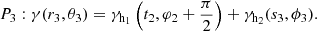 $$ \begin{aligned} P_3 : \gamma ({r_3, \theta _3}) = \gamma _{\rm h_1}\left(t_2,\varphi _2 + \frac{\pi }{2}\right) + \gamma _{\rm h_2}(s_3,\phi _3). \end{aligned} $$
