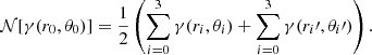 $$ \begin{aligned} \mathcal{N} [\gamma (r_0, \theta _0)] = \frac{1}{2} \left(\sum _{i=0}^3\gamma (r_i, \theta _i) + \sum _{i=0}^3\gamma (r_i\prime , \theta _i\prime )\right) . \end{aligned} $$