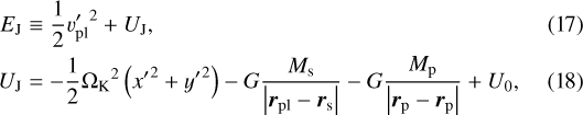 \begin{align} E_{\textrm{J}} &\equiv \frac{1}{2} {v_{\textrm{pl}}^{\prime}}^2 + U_{\textrm{J}},\\ U_{\textrm{J}} &= -\frac{1}{2} {\Omega_{\textrm{K}}}^2 \left( {{x}^{\prime}}^2 + {{y}^{\prime}}^2 \right) -G \frac{M_{\textrm{s}} }{\left|{\bm r}_{\textrm{pl}} - {\bm r}_{\textrm{s}}\right|} - G \frac{M_{\textrm{p}} }{\left|{\bm r}_{\textrm{p}} - {\bm r}_{\textrm{p}}\right|} + U_0, \end{align}