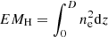 $ EM_{\mathrm{H}} = \int_0^{D}n_{\mathrm{e}}^{2}\mathrm{d}z $