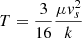Mathematical equation: $ T=\frac{3}{16} \frac{\mu \mathit{v}_s^2}{k} $
