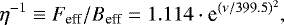 \begin{equation*} \eta^{-1} \equiv F_{\textrm{eff}}/B_{\textrm{eff}} = 1.114\cdot {\textrm{e}}^{(\nu/399.5)^2},\end{equation*}