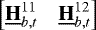 $\begin{bmatrix}\underline{\bf{H}}_{b, t}^{11} & \underline{\bf{H}}_{b, t}^{12}\end{bmatrix}$