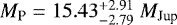 $M_{\textrm{P}} = 15.43_{-2.79}^{&#x002B;2.91}~M_{\textrm{Jup}}$