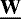 $\underline{\bf{W}}$