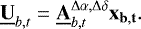 \begin{equation*} \underline{\bf{U}}_{b, t} = \underline{\bf{A}}_{b, t}^{\Delta\alpha, \Delta\delta}\bf{x}_{b, t}. \end{equation*}