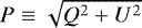 $P\equiv \sqrt{Q^2&#x002B;U^2}$
