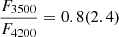 $ \frac{F_{3500}}{F_{4200}} = 0.8 (2.4) $