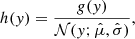 $$ \begin{aligned} h({ y})= { {{g}({ y})} \over {\mathcal{N}({ y};\hat{\mu },\hat{\sigma })} } , \end{aligned} $$