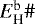 $E^{\textrm{b}}_{\textrm{H}}{{\#}}$