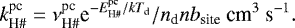 \begin{equation*} k^{\textrm{pc}}_{\textrm{H}{\#}} = \nu^{\textrm{pc}}_{\textrm{H}{\#}} {\textrm{e}}^{-E^{\textrm{pc}}_{\textrm{H}{\#}}/kT_{\textrm{d}}}/n_{\textrm{d}} nb_{\textrm{site}}\ \textrm{cm}^{3}\ \textrm{s}^{-1}. \end{equation*}