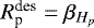 $R^{\textrm{des}}_{\textrm{p}}=\beta_{H_p}$