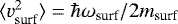 $\langle v_{\textrm{surf}}^2 \rangle= \hbar \omega_{\textrm{surf}}/2m_{\textrm{surf}}$