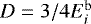 $D=3/4 E^{\textrm{b}}_i$