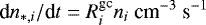 \begin{equation*} \textrm{d}n_{*,i}/\textrm{d}t = R^{\textrm{gc}}_i n_i \ \textrm{cm}^{-3}\ \textrm{s}^{-1} \end{equation*}