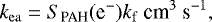 \begin{equation*} k_{\mathrm{ea}} = S_{\textrm{PAH}}(\textrm{e}^-)k_{\mathrm{f}}\ \textrm{cm}^{3}\ \textrm{s}^{-1}, \end{equation*}