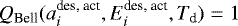 $Q_{\textrm{Bell}} (a^{\textrm{des, act}}_i,E^{\textrm{des, act}}_i,T_{\textrm{d}})=1$