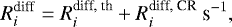 \begin{equation*} R^{\textrm{diff}}_i = R^{\textrm{diff, th}}_i &#x002B;R^{\textrm{diff, CR}}_i\ \textrm{s}^{-1}, \end{equation*}