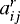 $a^r_{ij}$