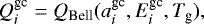$Q^{\textrm{gc}}_i=Q_{\textrm{Bell}}(a^{\textrm{gc}}_i,E^{\textrm{gc}}_i,T_{\textrm{g}}),$