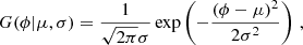 $$ \begin{aligned} G(\phi | \mu ,\sigma ) = \frac{1}{\sqrt{2\pi }\sigma } \exp \left(-\frac{(\phi -\mu )^2}{2\sigma ^2}\right)\,, \end{aligned} $$