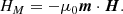 $$ \begin{aligned} {H_M} = - {\mu _0}\boldsymbol{m} \cdot \boldsymbol{H} . \end{aligned} $$