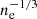 $ n_{\mathrm{e}}^{{{ - 1}/ 3}} $