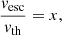 $$ \begin{aligned} \frac{{{v_{{\mathrm{esc}}}}}}{{{v_{{\mathrm{th}}}}}} = x , \end{aligned} $$
