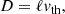 $$ \begin{aligned} D = \ell {v_{{\mathrm{th}}}} , \end{aligned} $$
